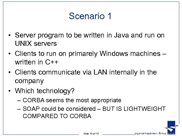 Scenario 1 • Server program to be written in Java and run on UNIX