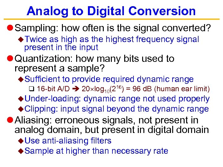 Analog to Digital Conversion Sampling: how often is the signal converted? u. Twice as