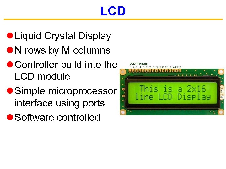 LCD Liquid Crystal Display N rows by M columns Controller build into the LCD