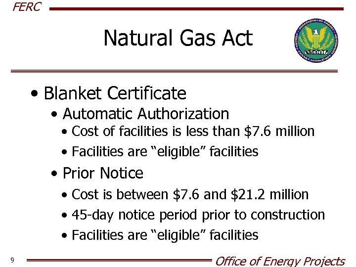 FERC Natural Gas Act • Blanket Certificate • Automatic Authorization • Cost of facilities