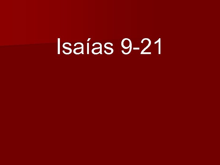 Isaías 9 -21 