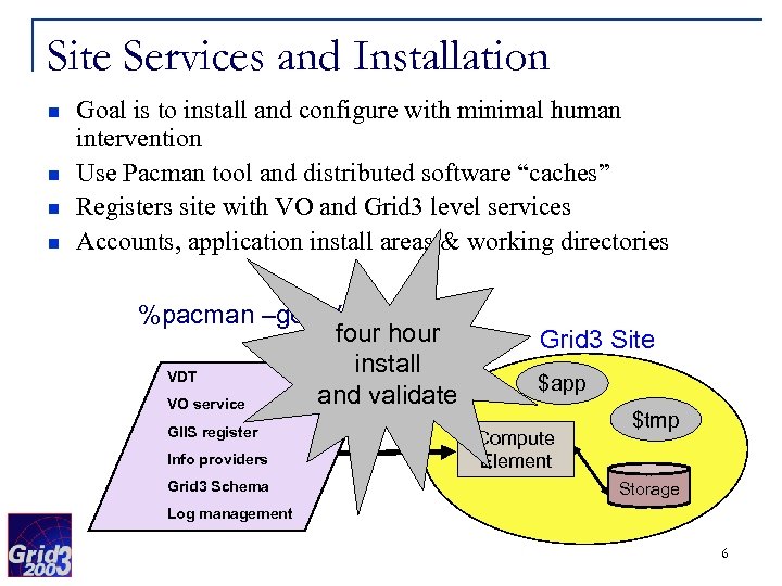 Site Services and Installation n n Goal is to install and configure with minimal