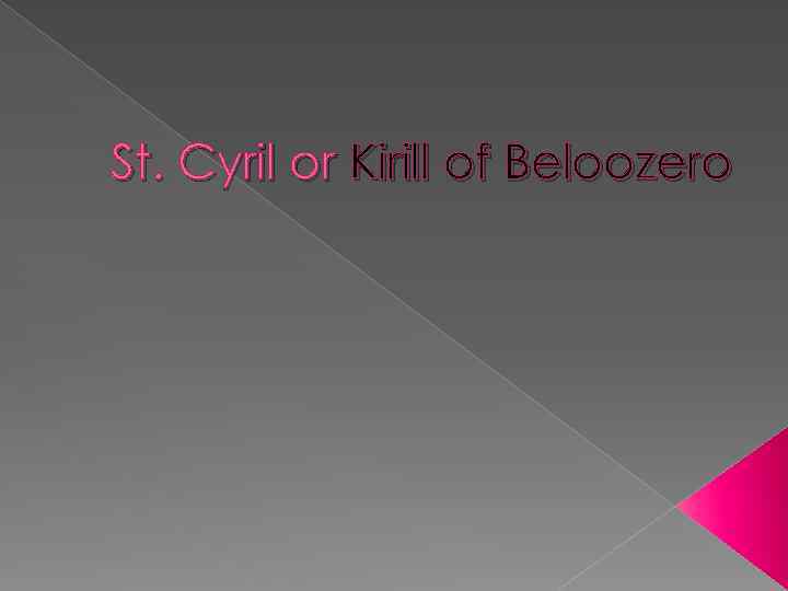 St. Cyril or Kirill of Beloozero 