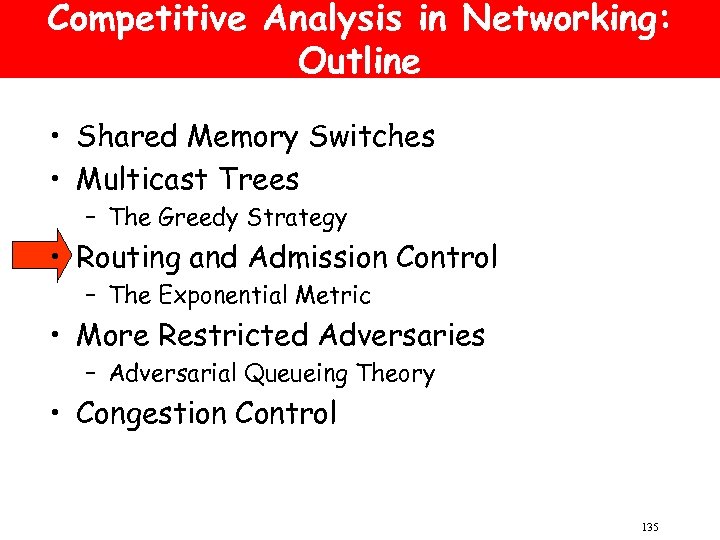 Competitive Analysis in Networking: Outline • Shared Memory Switches • Multicast Trees – The