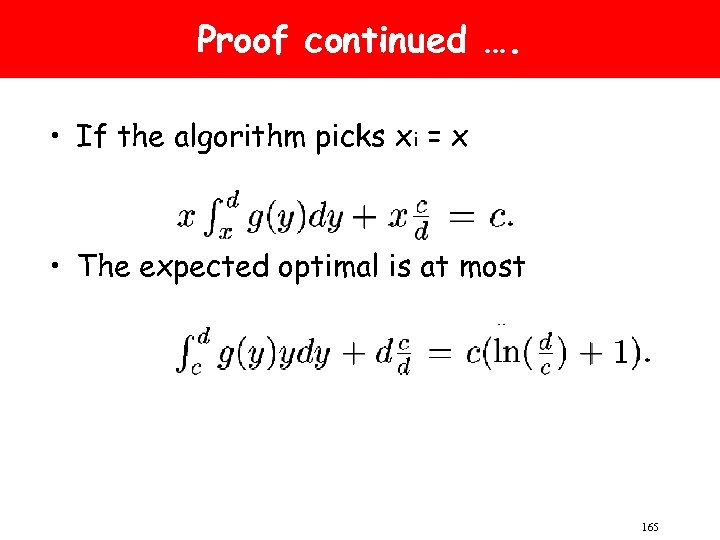 Proof continued …. • If the algorithm picks xi = x • The expected