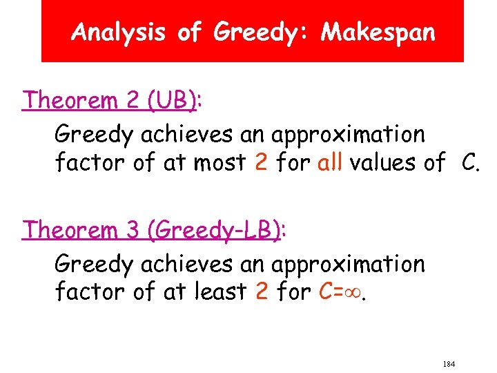 Analysis of Greedy: Makespan Theorem 2 (UB): Greedy achieves an approximation factor of at