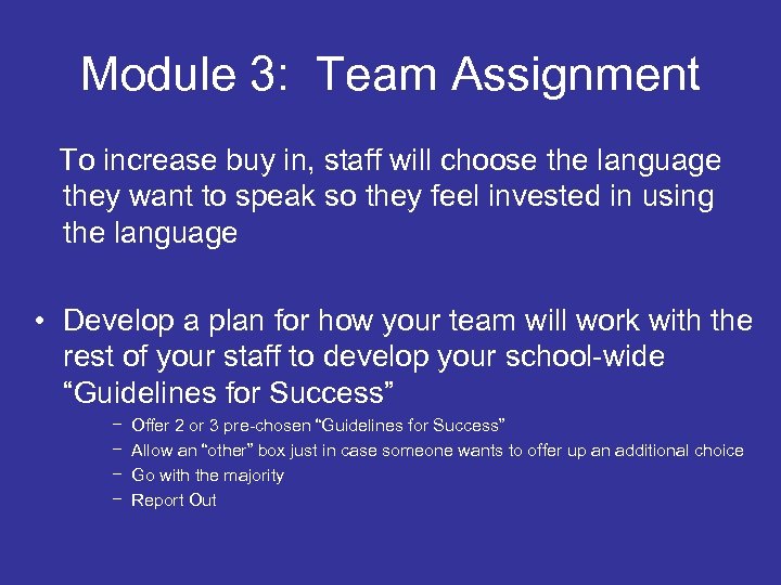 Module 3: Team Assignment To increase buy in, staff will choose the language they