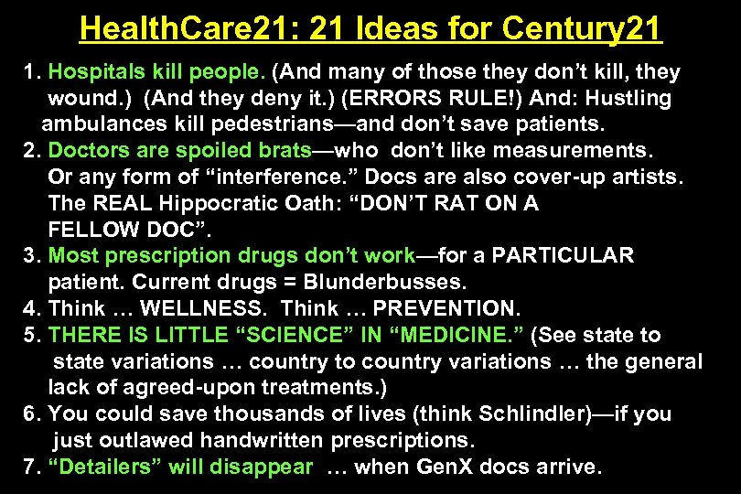 Health. Care 21: 21 Ideas for Century 21 1. Hospitals kill people. (And many