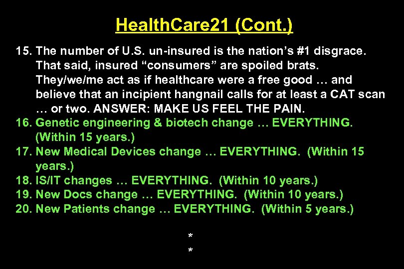 Health. Care 21 (Cont. ) 15. The number of U. S. un-insured is the