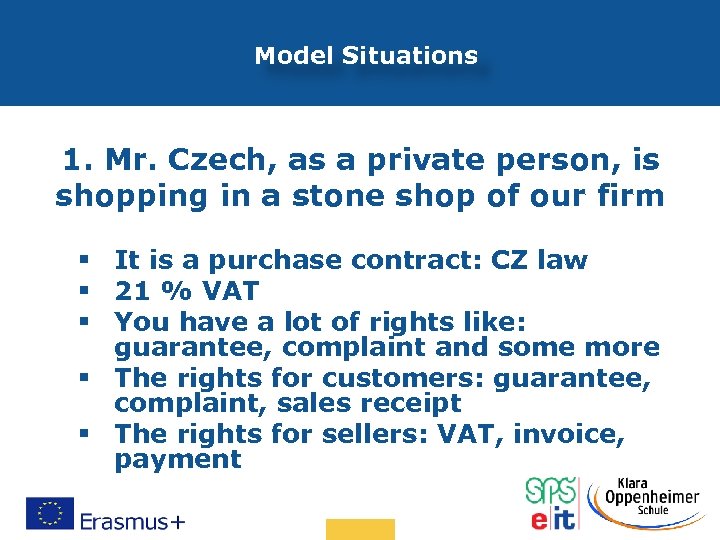 Model Situations 1. Mr. Czech, as a private person, is shopping in a stone