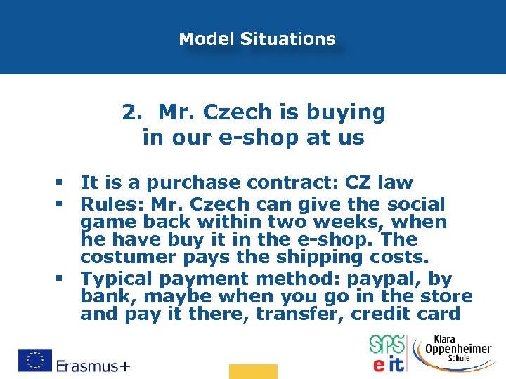 Model Situations 2. Mr. Czech is buying in our e-shop at us § It