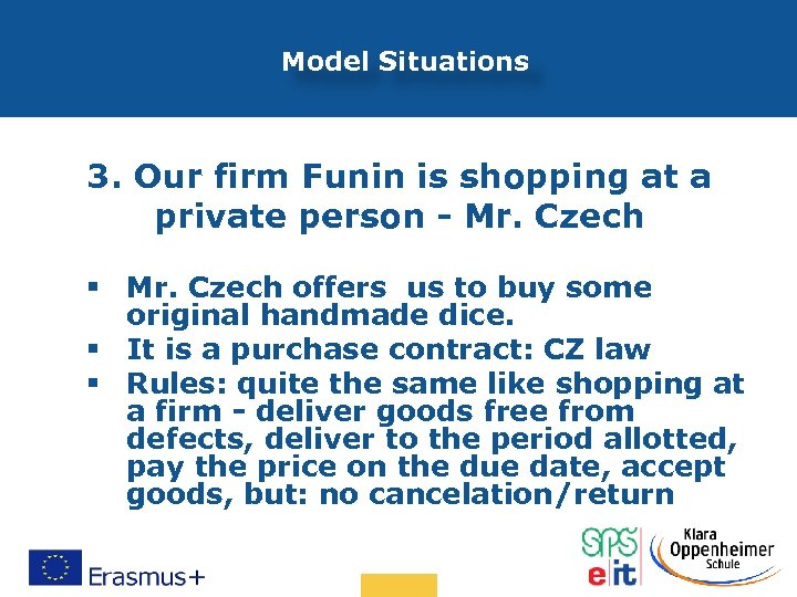 Model Situations 3. Our firm Funin is shopping at a private person - Mr.