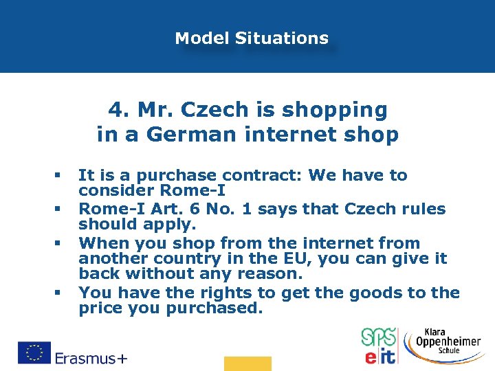 Model Situations 4. Mr. Czech is shopping in a German internet shop § §