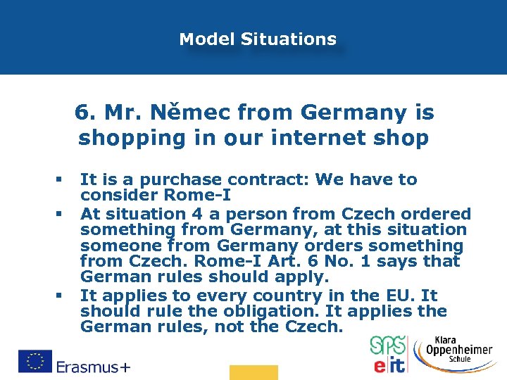 Model Situations 6. Mr. Němec from Germany is shopping in our internet shop §