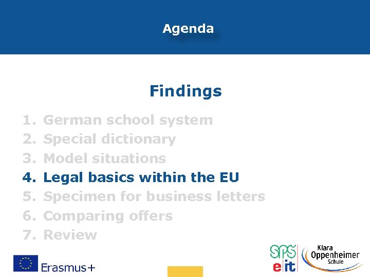Agenda Findings 1. 2. 3. 4. 5. 6. 7. German school system Special dictionary