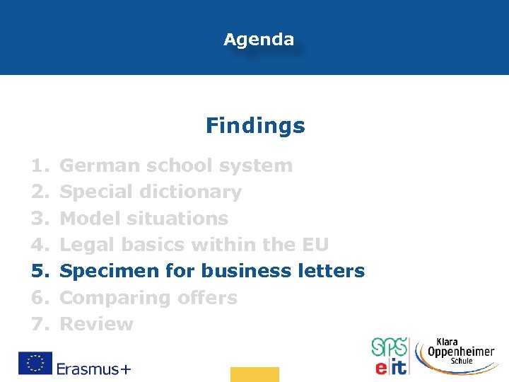 Agenda Findings 1. 2. 3. 4. 5. 6. 7. German school system Special dictionary
