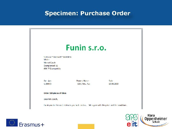 Specimen: Purchase Order Date: in 12 pts 