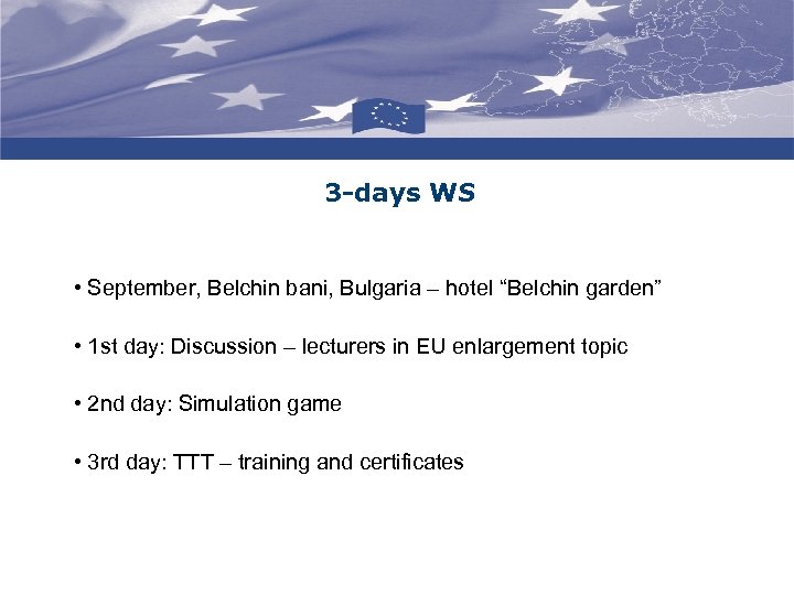 3 -days WS • September, Belchin bani, Bulgaria – hotel “Belchin garden” • 1