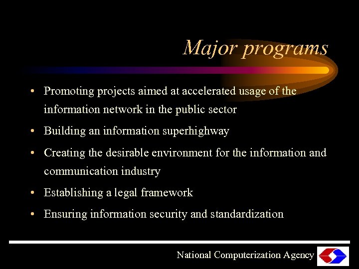 Major programs • Promoting projects aimed at accelerated usage of the information network in