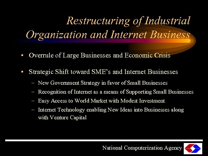 Restructuring of Industrial Organization and Internet Business • Overrule of Large Businesses and Economic