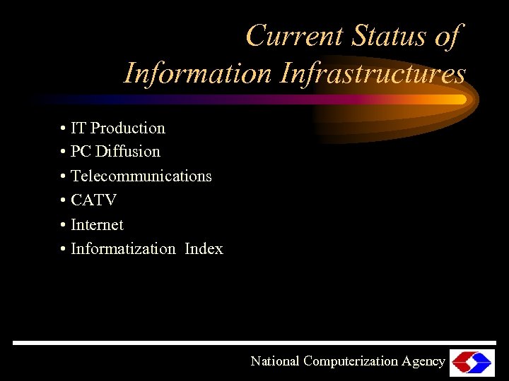 Current Status of Information Infrastructures • IT Production • PC Diffusion • Telecommunications •