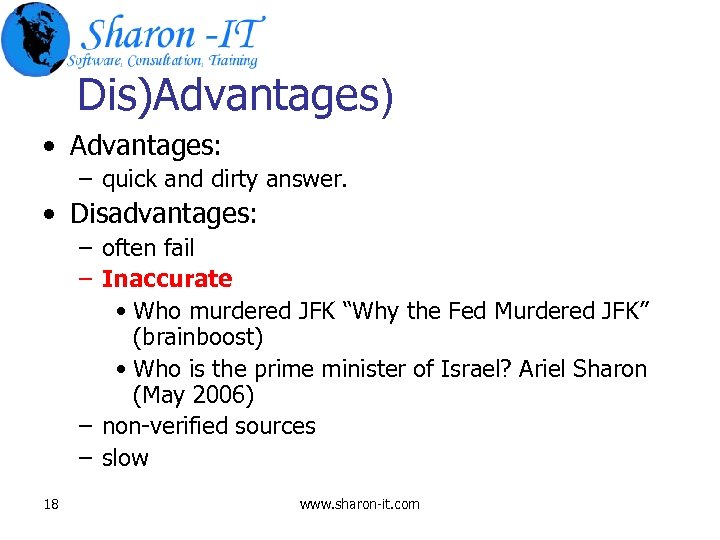 Dis)Advantages) • Advantages: – quick and dirty answer. • Disadvantages: – often fail –