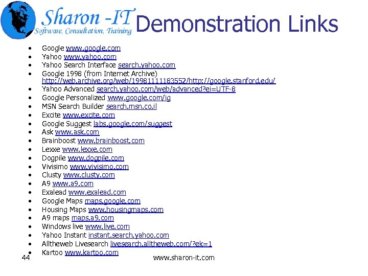 Demonstration Links • • • • • • 44 Google www. google. com Yahoo
