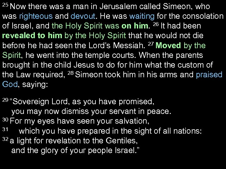 25 Now there was a man in Jerusalem called Simeon, who was righteous and
