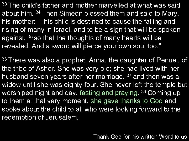 33 The child’s father and mother marvelled at what was said about him. 34