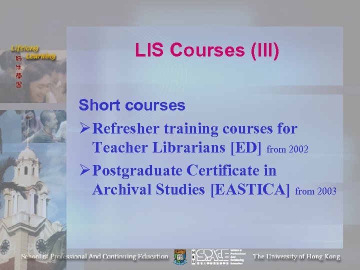 LIS Courses (III) Short courses Ø Refresher training courses for Teacher Librarians [ED] from