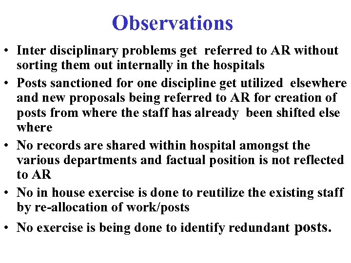 Observations • Inter disciplinary problems get referred to AR without sorting them out internally