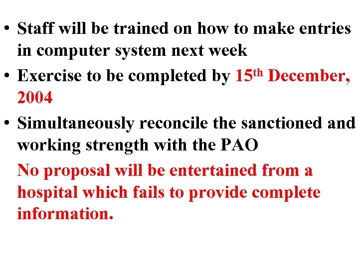  • Staff will be trained on how to make entries in computer system