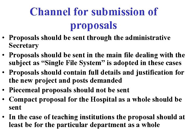 Channel for submission of proposals • Proposals should be sent through the administrative Secretary