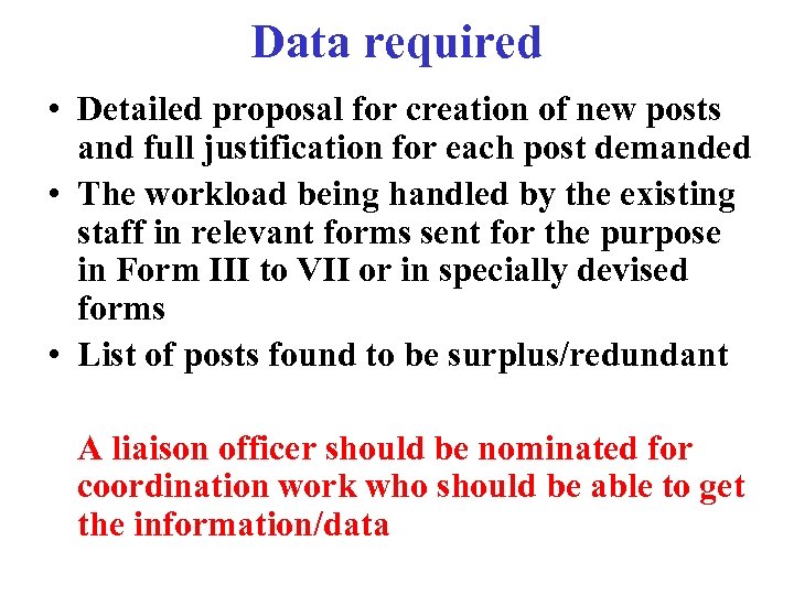 Data required • Detailed proposal for creation of new posts and full justification for