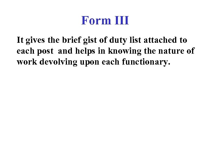 Form III It gives the brief gist of duty list attached to each post