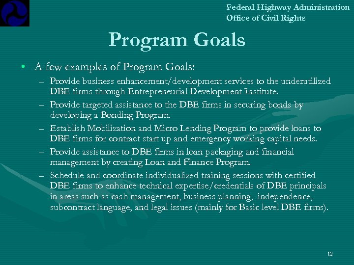 Federal Highway Administration Office of Civil Rights Program Goals • A few examples of