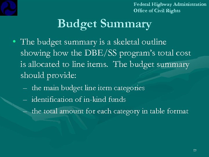 Federal Highway Administration Office of Civil Rights Budget Summary • The budget summary is