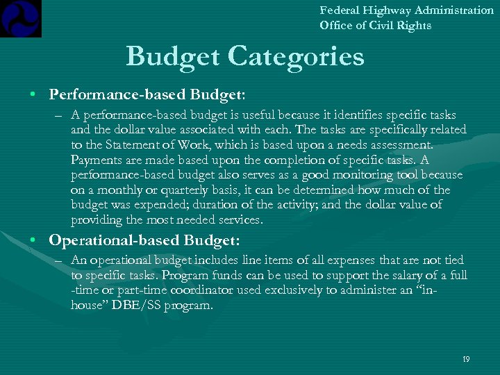 Federal Highway Administration Office of Civil Rights Budget Categories • Performance-based Budget: – A
