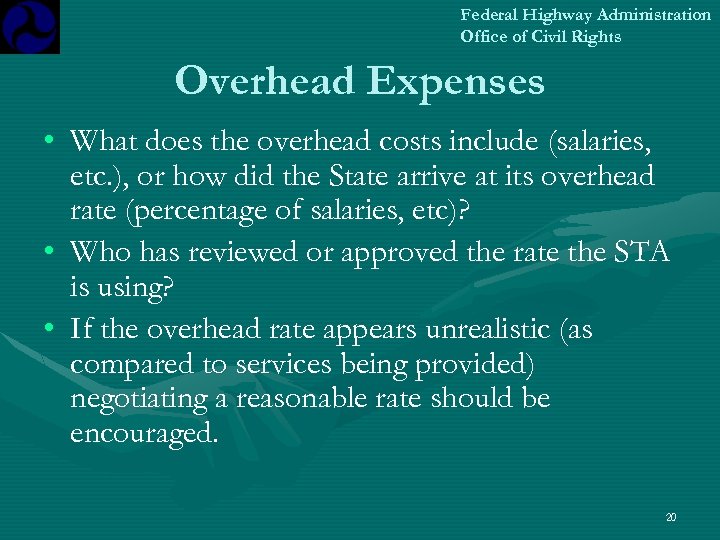 Federal Highway Administration Office of Civil Rights Overhead Expenses • What does the overhead
