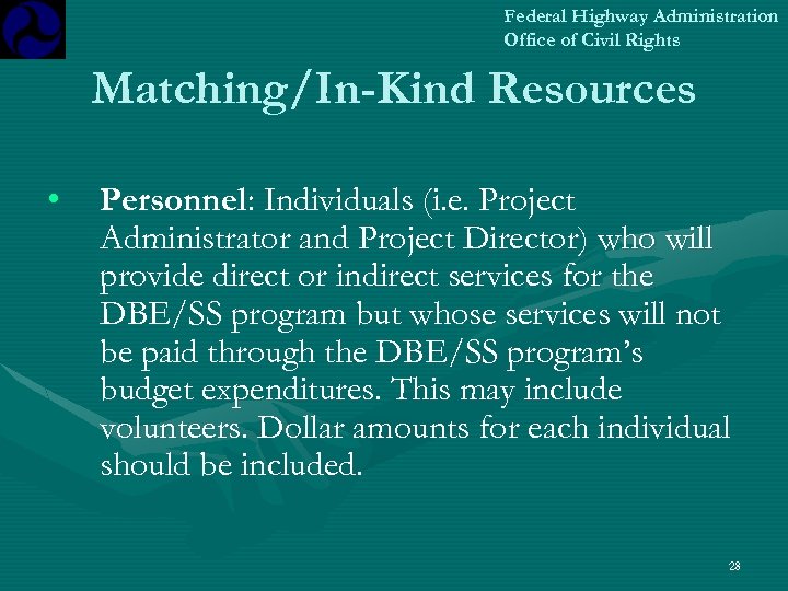 Federal Highway Administration Office of Civil Rights Matching/In-Kind Resources • Personnel: Individuals (i. e.