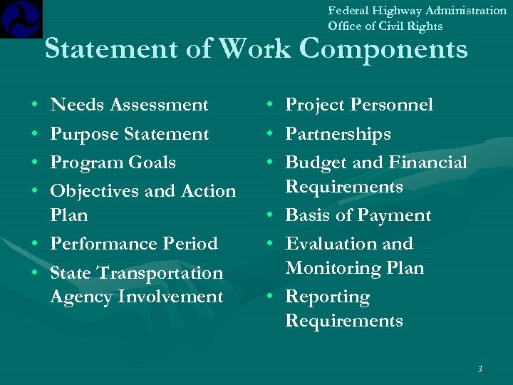 Federal Highway Administration Office of Civil Rights Statement of Work Components • • Needs