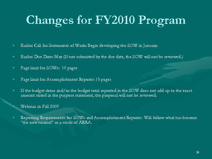 Changes for FY 2010 Program • Earlier Call for Statements of Work: Begin developing