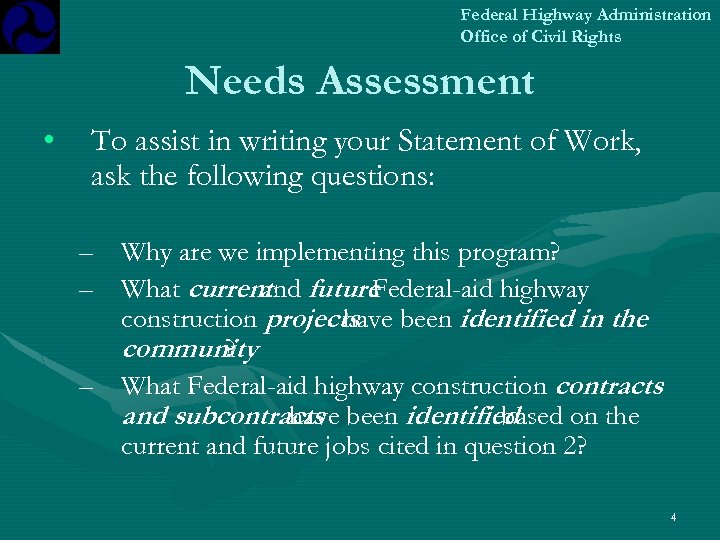 Federal Highway Administration Office of Civil Rights Needs Assessment • To assist in writing