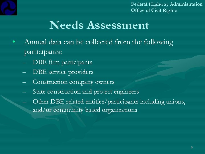 Federal Highway Administration Office of Civil Rights Needs Assessment • Annual data can be