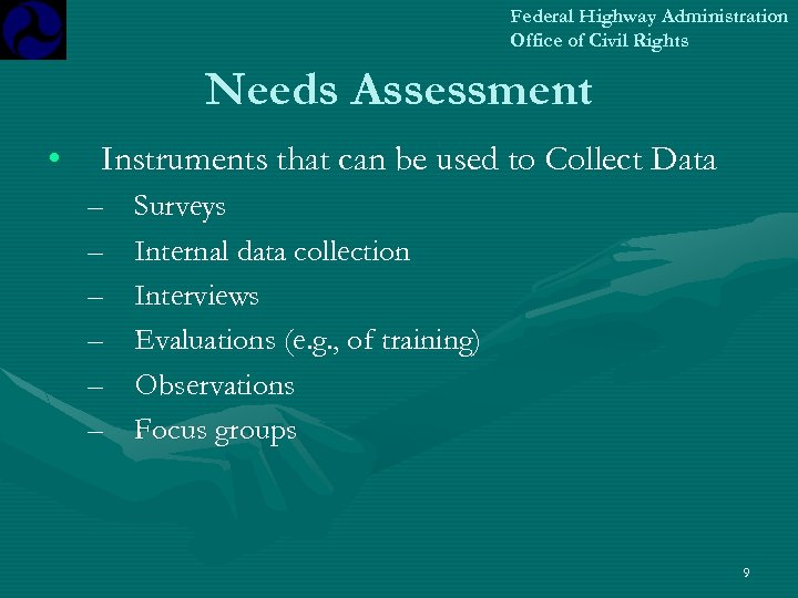 Federal Highway Administration Office of Civil Rights Needs Assessment • Instruments that can be