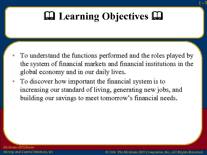 1 -3 Learning Objectives • To understand the functions performed and the roles played