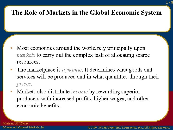 1 -8 The Role of Markets in the Global Economic System • Most economies