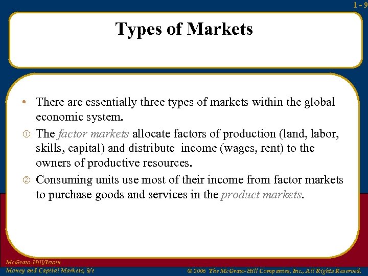 1 -9 Types of Markets • There are essentially three types of markets within