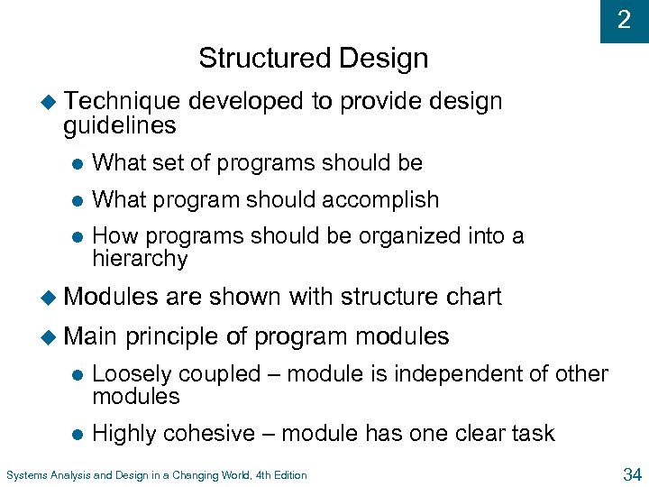 2 Structured Design u Technique guidelines developed to provide design l What set of