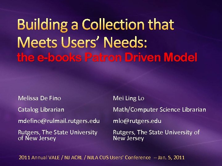 Building a Collection that Meets Users’ Needs: the e-books Patron Driven Model Melissa De